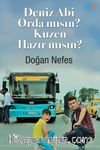 Deniz Abi Orda mısın? Kuzen Hazır mısın?