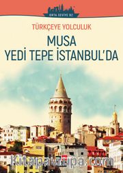 Türkçeye Yolculuk - Musa Yedi Tepe İstanbul’da (Orta Seviye B2)