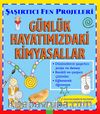 Günlük Hayatımızdaki Kimyasallar / Şaşırtıcı Fen Projeleri