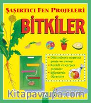 Bitkiler / Şaşırtıcı Fen Projeleri