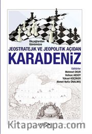 İlkçağlardan Günümüze Jeostratejik ve Jeopolitik Açıdan Karadeniz