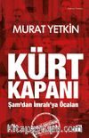 Kürt Kapanı & Şam’dan İmralı’ya Öcalan