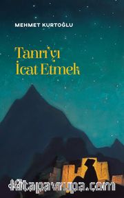 Tanrı'yı İcat Etmek <br /> Edebiyat Üzerinden Teolojik Okumalar