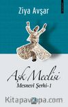 Aşk Meclisi / Mesnevi Şerhi 1