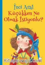 İnci Aral Küçükken Ne Olmak İstiyordu?