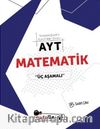 AYT Matematik Üç Aşamalı Soru Bankası Video Çözümlü