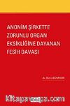 Anonim Şirkette Zorunlu Organ Eksikliğine Dayanan Fesih Davası