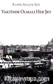 Vaktinde Olmalı Her Şey