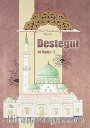 Destegül 40 Hadis -2 <br /> Allah Rasulünden Öğütler