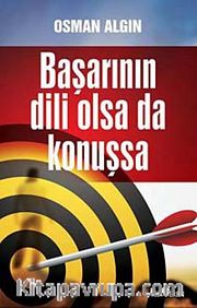 Başarının Dili Olsa da Konuşsa