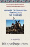 Alkışlar-Kargışlar ve Konuşmanın Etnografyası Kuramı  Örnekleminde Halkbilimi Çalışmalarında Tür Kavramı ve Tür İncelemesi