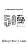 50 Temel Soruda Çalışan Hakları “4857 Sayılı İş Kanunu Çerçevesinde”