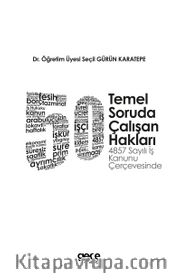 50 Temel Soruda Çalışan Hakları “4857 Sayılı İş Kanunu Çerçevesinde”
