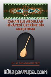 Cahan ile Abdullah Hikayesi Üzerine Bir Araştırma