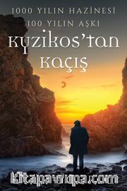 1000 Yılın Hazinesi 100 Yılın Aşkı Kyzikos’tan Kaçış