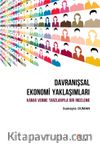 Davranışsal Ekonomi Yaklaşımları: Karar Verme Tarzlarıyla Bir İnceleme