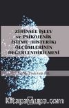 Zihinsel İşlev ve Psikojenik İşitme (Histerik) Ölçümlerinin Değerlendirilmesi
