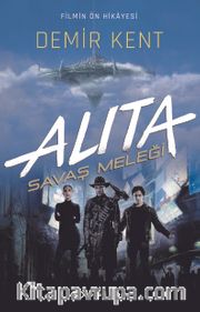 Alita: Savaş Meleği / Demir Kent