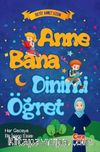 Anne Bana Dinimi Öğret (Ciltli)