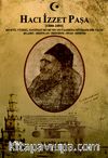 Hacı İzzet Paşa (1800-1893) Şeyh’ül Vüzera Tanzimat Devrinin Nevi Şahsına Münhasır Bir Valisi (Elazığ-Erzincan-Erzurum-Sivas-Edirne)