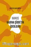 Namus Kadına Şiddetin İdeolojisi