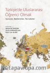 Türkiye'de Uluslararası Öğrenci Olmak  & Süreçler, Beklentiler, Tecrübeler