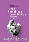 2008 Kavşağında Türkiye & Siyaset, İktisat ve Toplum