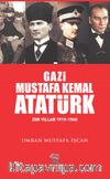 Gazi Mustafa Kemal Atatürk & Zor Yıllar (1919-1960)