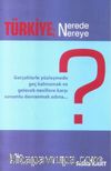 Türkiye Nerede, Nereye? 