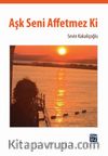 Aşk Seni Affetmez Ki