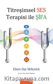 Titreşimsel Ses Terapisi ile Şifa