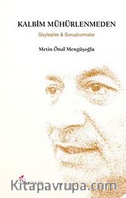 Kalbim Mühürlenmeden (Ciltli Özel Baskı) <br /> Söyleşiler - Soruşturmalar