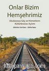 Onlar Bizim Hemşehrimiz & Uluslararası Göç ve Hizmetlerin Kültürlerarası Açılımı