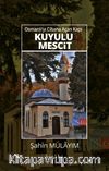 Osmanlı’yı Cihana Açan Kapı Kuyulu Mescit