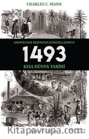 1493: Amerika’nın Keşfinden Küreselleşmeye Kısa Dünya Tarihi