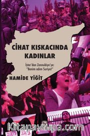 Cihat Kıskacında Kadınlar <br /> İştar’dan Zennubiye’ye ‘Benim Adım Suriye!"