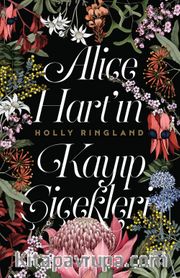 Alice Hart’ın Kayıp Çiçekleri (Ciltli)