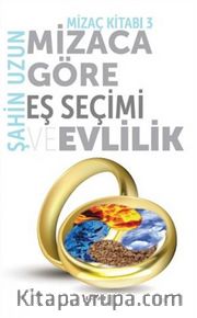 Mizaca Göre Eş Seçimi ve Evlilik / Mizaç Kitabı 3