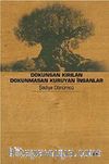 Dokunsan Kırılan Dokunmasan Kuruyan İnsanlar