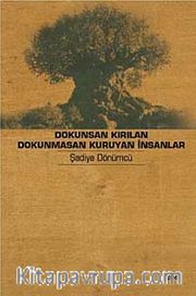 Dokunsan Kırılan Dokunmasan Kuruyan İnsanlar