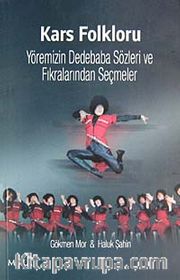 Kars Folkloru <br /> Yöremizin Dedebaba Sözleri ve Fıkralarından Seçmeler