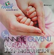 7/24 Anneye Güvenli Bağlanma