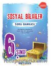 6. Sınıf Sosyal Bilgiler Soru Bankası