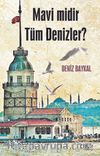 Mavi Midir Tüm Denizler ?