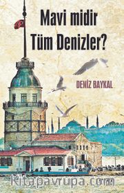 Mavi Midir Tüm Denizler ?