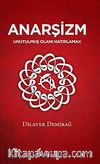 Anarşizm & Unutulmuş Olanı Hatırlamak