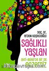 Sağlıklı Yaşlan / Anti-Aging'de Bir Sır: Egzersiz