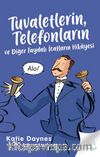 Tuvaletlerin, Telefonların  ve Diğer Faydalı İcatların Hikayesi 