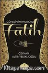 Güneşin İmparatoru Fatih