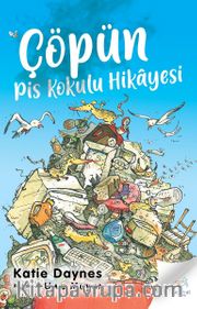 Çöpün Pis Kokulu Hikayesi 